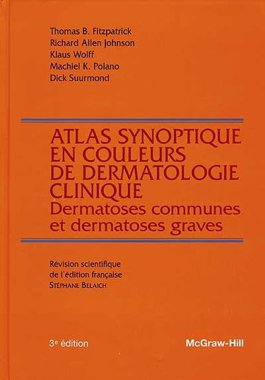 Atlas synoptique en couleurs de dermatologie clinique : dermatoses communes et dermatoses graves