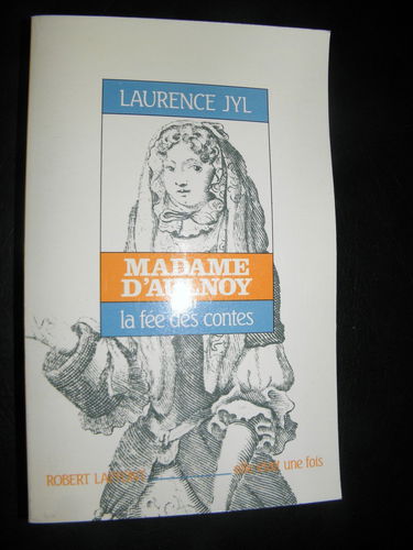 Madame d'Aulnoy ou la Fée des contes
