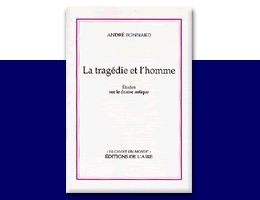 La tragédie et l'homme : études sur le drame antique