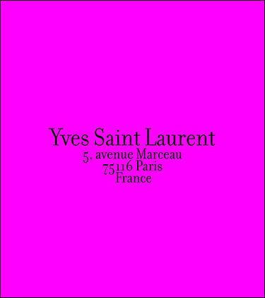 Yves Saint Laurent : 5, avenue Marceau, 75116 Paris, France