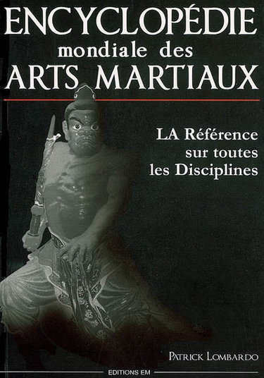 Couverture de Encyclopédie mondiale des arts martiaux : la référence sur toutes les disciplines