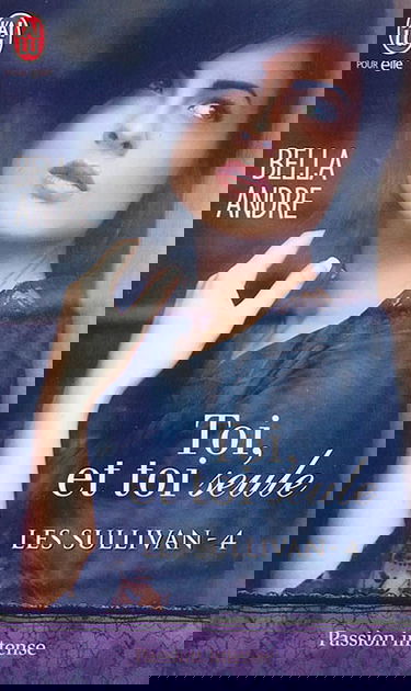 Les Sullivan. Vol. 4. Toi, et toi seule