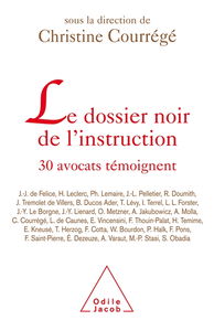 Le dossier noir de l'instruction : 30 avocats témoignent