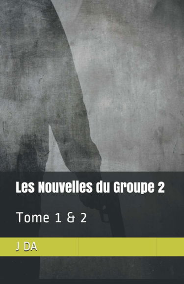 Les Nouvelles du Groupe 2: Tome 1 & 2