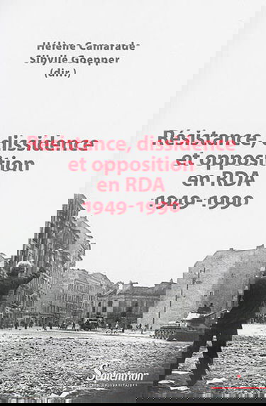 Résistance, dissidence et opposition en RDA (1949-1990)