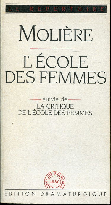 L'Ecole des femmes. La Critique de l'école des femmes