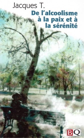 De l'alcoolisme à la paix et à la sérénité
