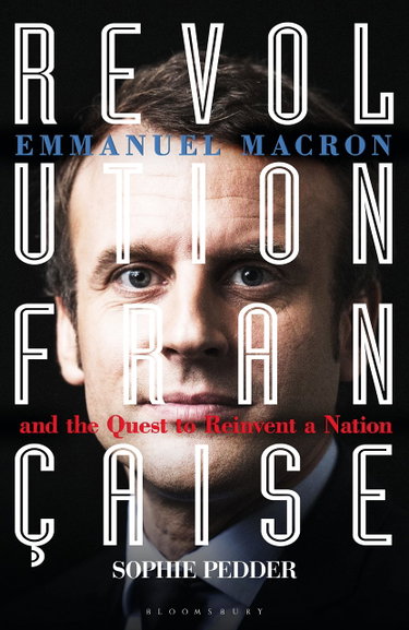 Couverture de Revolution Française: Emmanuel Macron and the quest to reinvent a nation