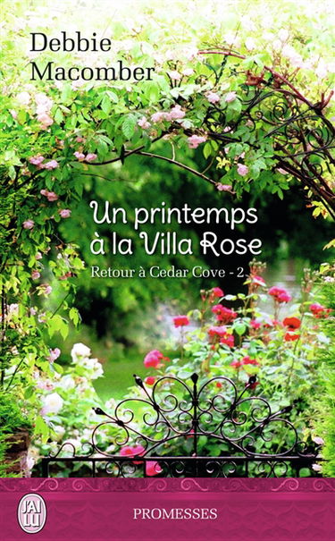 Retour à Cedar Cove. Vol. 2. Un printemps à la villa Rose