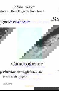 L'abnégation de ma cambodgienne : Du génocide cambodgien… au terrain de rugby