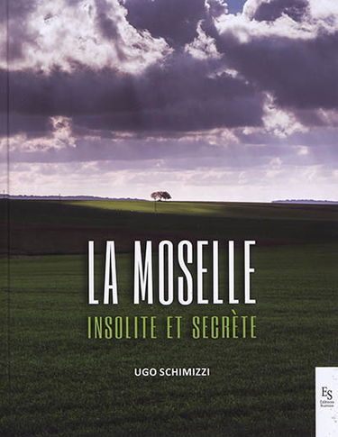 La Moselle : insolite et secrète