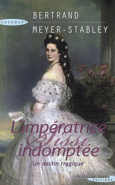 L'impératrice indomptée, Sissi : un destin tragique