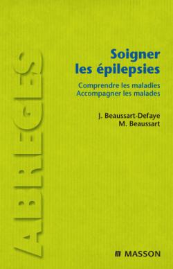 Soigner les épilepsies : comprendre les maladies, accompagner les malades