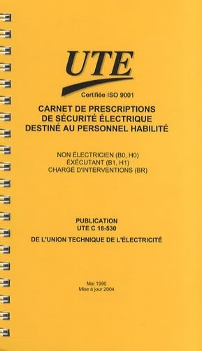 Carnet de prescriptions de sécurité électrique destiné au personnel habilité: UTE C 18-530