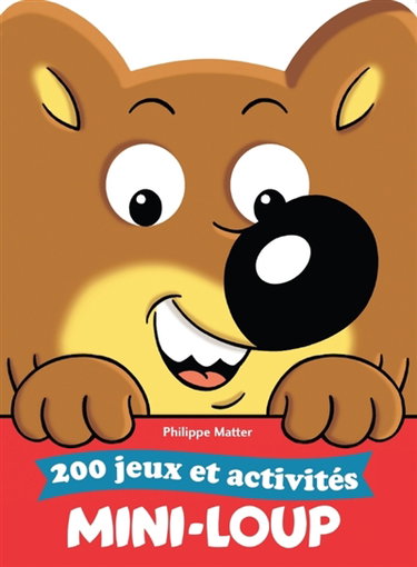 Couverture de 200 jeux et activités Mini-Loup par Philippe Matter