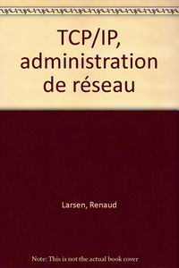 TCP-IP, administration de réseaux