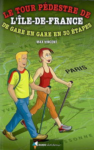 Le tour pédestre de l'Ile-de-France : de gare en gare en 30 étapes