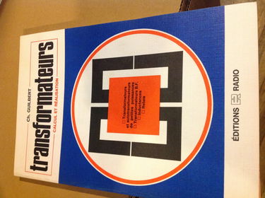 Calcul et réalisation des transformateurs : Calcul, réalisation et utilisation des transformateurs et autotransformateurs d'alimentation