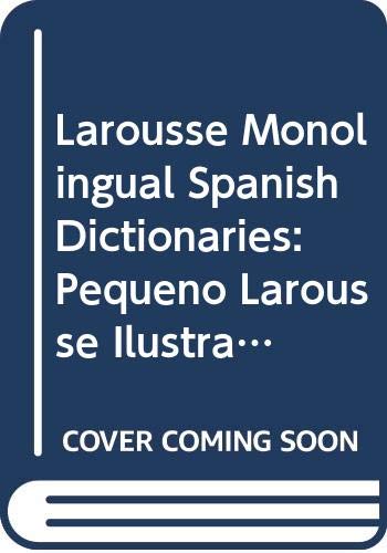 Larousse Monolingual Spanish Dictionaries: Pequeno Larousse Ilustrado
