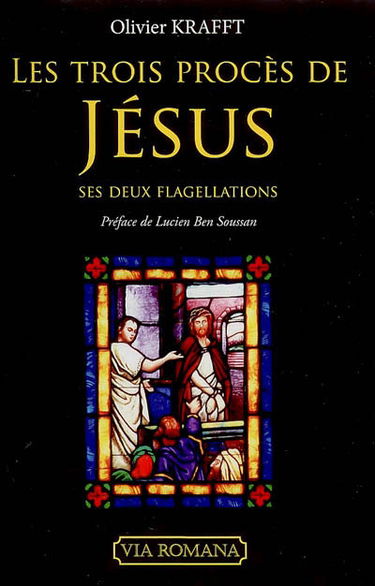 Les trois procès de Jésus : ses deux flagellations