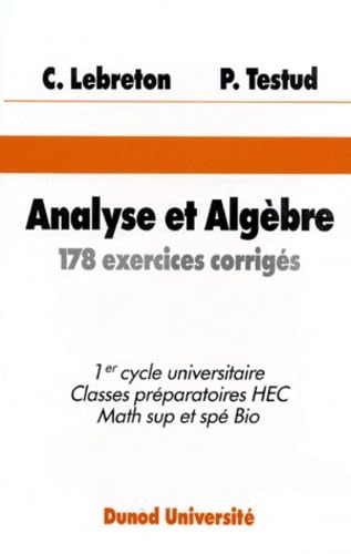 Analyse Et Algebre. 178 Exercices Corriges