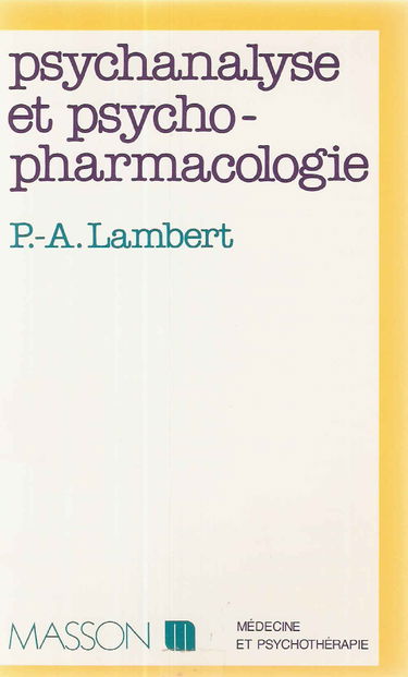 Psychanalyse et psychopharmacologie : essai de compréhension psychodynamique des effets des psychotropes dans les psychoses chroniques