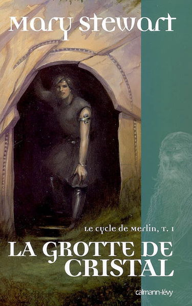 Le cycle de Merlin. Vol. 1. La grotte de cristal