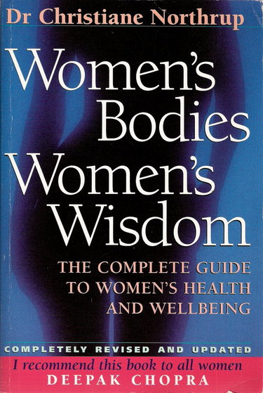 Couverture de Women's Bodies, Women's Wisdom: The Complete Guide to Women's Health and Wellbeing