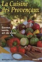 La cuisine des Provençaux : saveur, santé, art de vivre