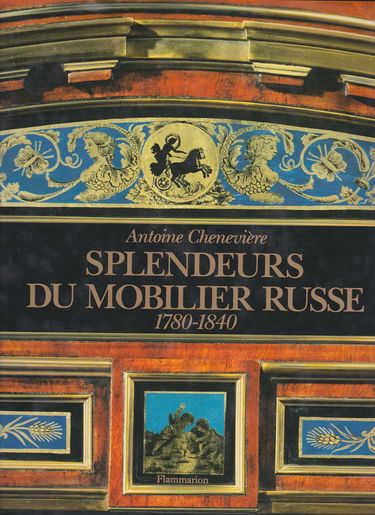 Splendeurs du mobilier russe : 1780-1840