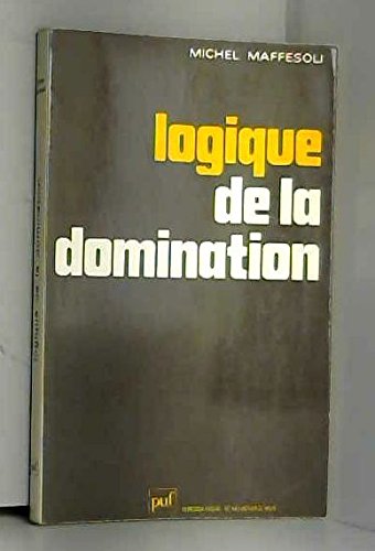 Couverture de Logique de la domination Coll Sociologie d'aujourd'hui PUF 1976