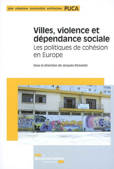 Villes, violence et dépendance sociale : les politiques de cohésion en Europe