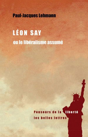 Léon Say ou Le libéralisme assumé