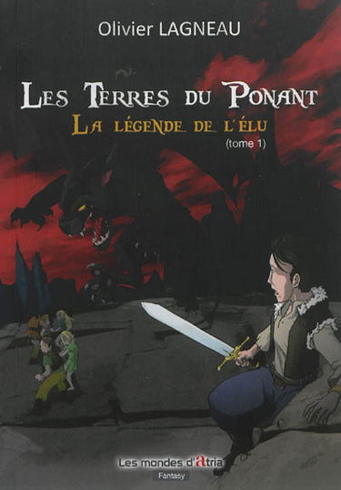 Les terres du Ponant. Vol. 1. La légende de l'élu