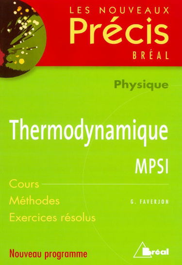 Thermodynamique, physique, MPSI : cours, méthodes, exercices résolus : nouveau programme