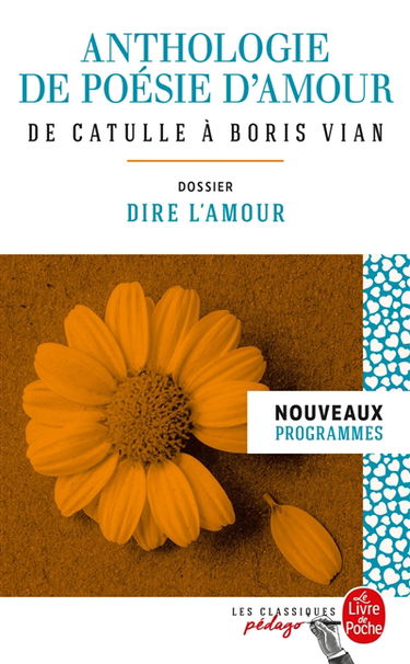 Anthologie de poésie d'amour : de Catulle à Boris Vian