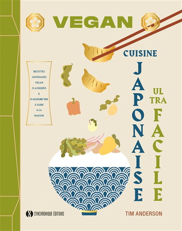 Cuisine japonaise vegan ultra facile : recettes japonaises vegan classiques & d'aujourd'hui à faire à la maison