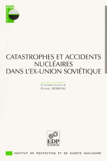Catastrophes et accidents nucléaires dans l'ex-Union soviétique