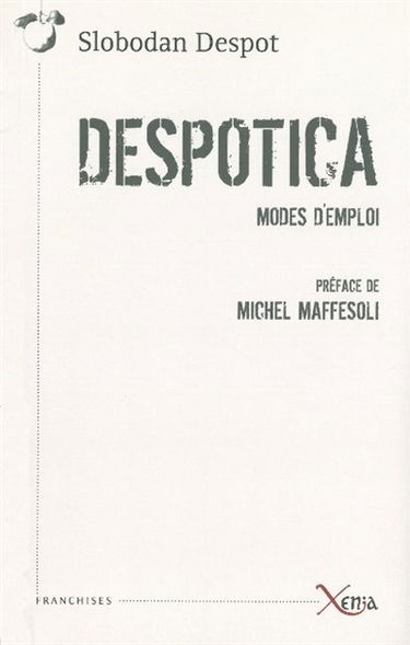 Despotica : modes d'emploi