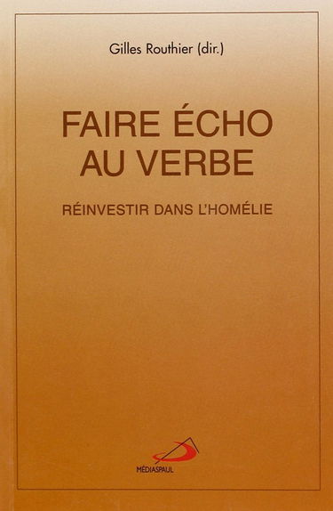 Faire echo au verbe : réinvestir dans l'homélie