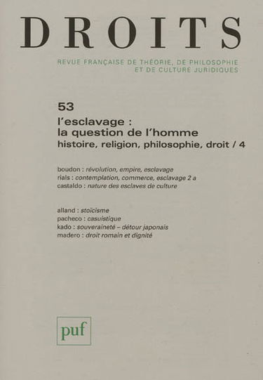 Droits, n° 53. L'esclavage : la question de l'homme : histoire, religion, philosophie, droit, 4e partie