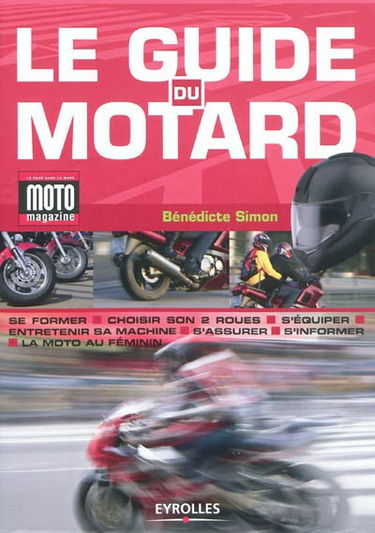 Le guide du motard : conjuguer plaisir et sécurité