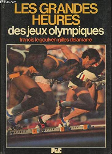 Les Grandes heures des Jeux olympiques