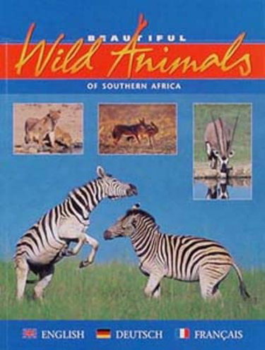 Couverture de Beautiful Wild Animals of Southern Africa: An Illustrated Traveller's Companion