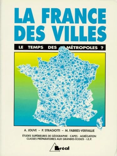 La France des villes. Le temps des métropoles ?