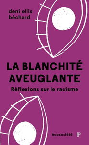 La blanchité aveuglante : Réflexions sur le racisme