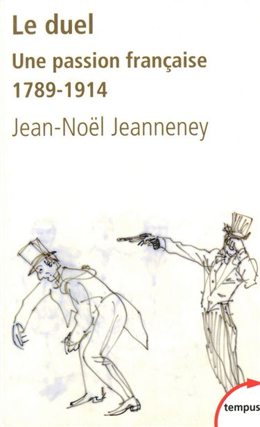 Le duel : une passion française, 1789-1914