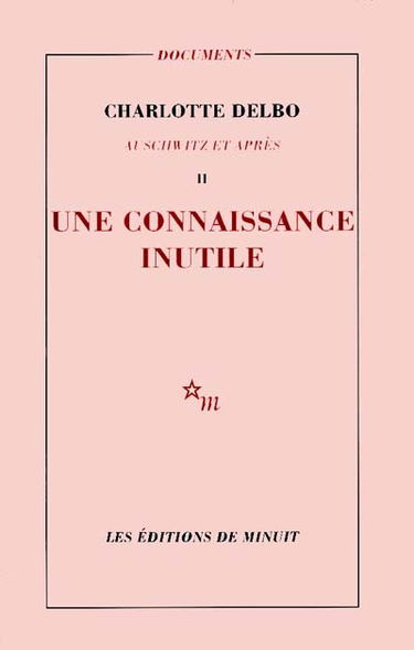 Auschwitz et après. Vol. 2. Une Connaissance inutile