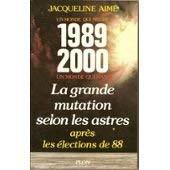 Couverture de Un Monde qui meurt, un monde qui naît : 1989-2000, la grande mutation selon les astres