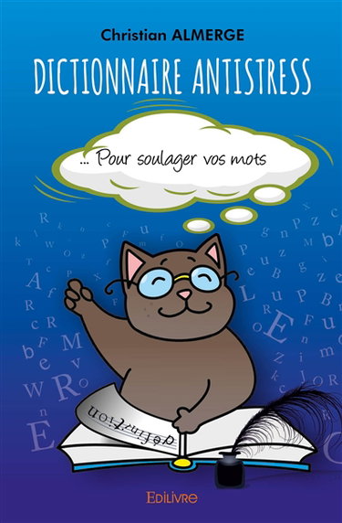 Dictionnaire antistress : Pour soulager vos mots